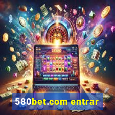 580bet.com entrar